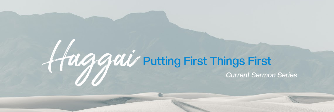 Haggai Putting First things first